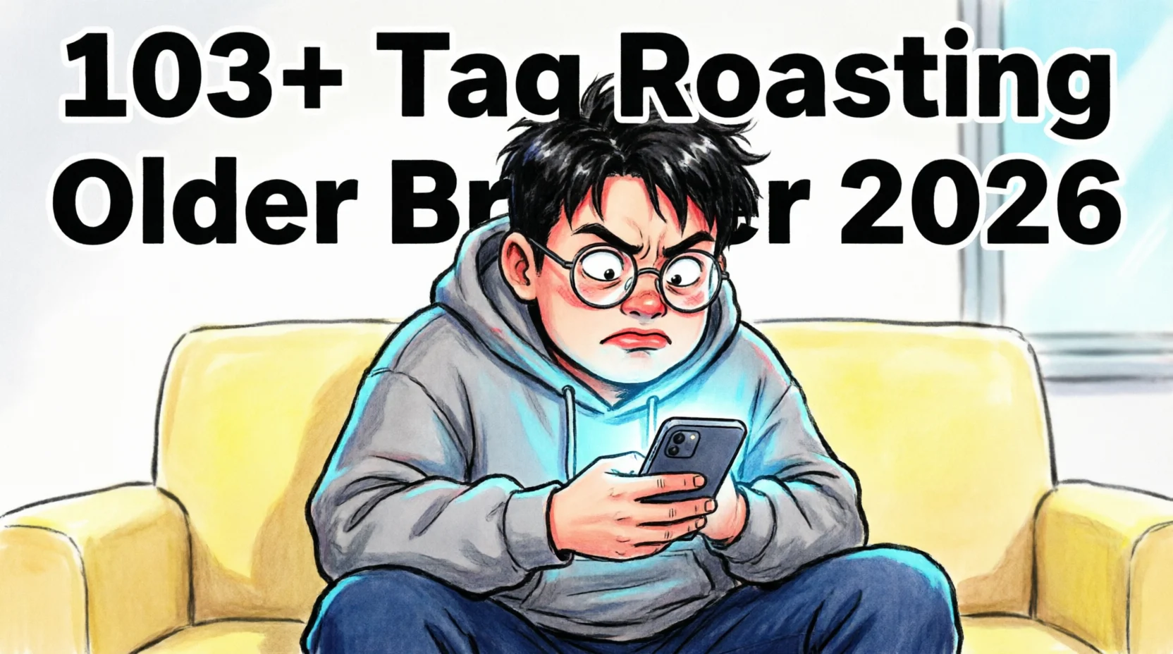 Tag Roasting Your Older Brother 2026